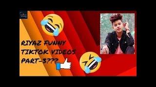 RIYAZ TIKTOK FUNNY VIDEOS PART-3