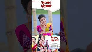  Ayang Ígyum  upcoming song with Richma Panging directed by Sarbesor Kutum Produce by Moni Narah