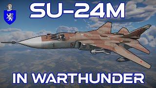 Su-24M In War Thunder  A Basic Review