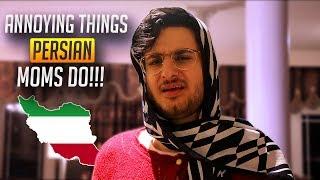 ANNOYING THINGS PERSIAN MOMS DO  Amir Tavassoly