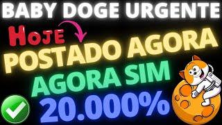 BABY DOGE URGENTE SAIU AGORA EQUIPE ACABOU DE CONFIRMAR FINALMENTE SAIBA A TEMPO 20.000%