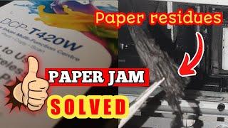 DCP-T420W PAPER JAM SOLVED