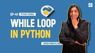 What is While Loop in Python  EP-41 While Loop in Python Python While Loops Free Python Tutorials