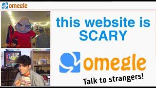 omegle is very um.... scary