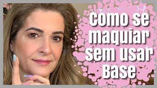 Maquiagem sem usar base - Pele madura