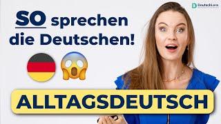 Alltagsdeutsch für dich I Deutsche Umgangssprache I Deutsche lernen b1 b2