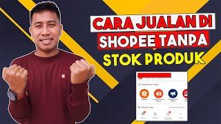 cara jualan di shopee tanpa stok produk