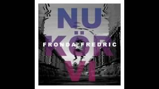 Fredric ft. Fronda - Nu kör vi