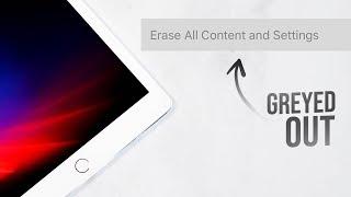 iPad Erase All Content And Settings Greyed Out Fix