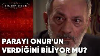 Burhan Bey Parayı Onurun Verdiğini Biliyor Mu?  Binbir Gece - 29.Bölüm