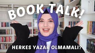 BOOK TALK HERKES YAZAR OLMAMALI?