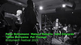 Brötzmann Festival 2019 - 11 - Brötzmann Roberts Edwards Takeo Moriyama Pat Thomas