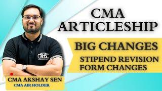 BIG CHANGES IN CMA ARTICLESHIP  CMA TRAINING UPDATES  CMA AKSHAY SEN