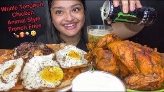 TANDOORI WHOLE CHICKEN  WITH ANIMAL STYLE FRIES AND OMELETTE  BIG BITES  MESSY EATING  MUKBANG