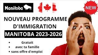 IMMIGRATION MANITOBA 2023-2026  NOUVEAU PROGRAMME GRATUIT DIMMIGRATION - COMMENT POSTULER ?