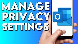 How To Manage Privacy Settings on Microsoft Outlook Email Mobile App