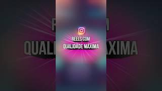 Como postar vídeos em alta qualidade no Instagram em ATUALIZADO 2024 #smartphone #criacaodeconteudo