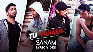 Sanam  Tu Yahaan Lyric Video