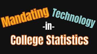 Mandating Technology in College Stats