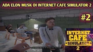  Internet Cafe Simulator 2 Livestreaming  Ada Elon Musk Di Internet Cafe Simulator 2 