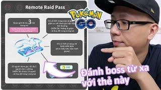 Thử xài thẻ đánh boss từ xa Remote Raid Pass và cái kết đẹp Pokemon GO