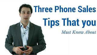 Three Phone Sales Tips You Must Know About