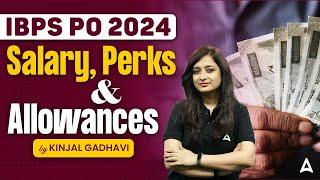 IBPS PO Salary 2024  IBPS PO Salary Perks & Allowances  By Kinjal Gadhavi