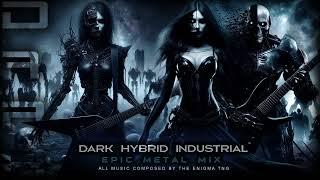 Dark Hybrid Industrial  Epic Metal Mix - The Enigma TNG