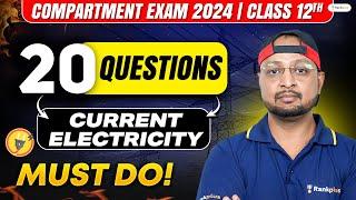 Compartment Exam 2024  Current Electricity  Top 20 Questions  Class 12 Physics  Physics Baba