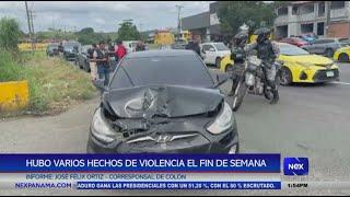 Hubo varios hechos de violencia el fin de semana en Colón