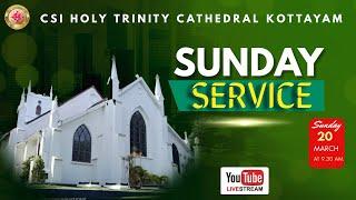 CSI HOLY TRINITY CATHEDRAL KOTTAYAM  20 TH MARCH 2022  SUNDAY SERVICE