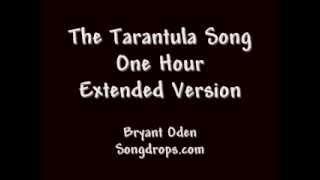 The Tarantula Song One Hour Extended Version