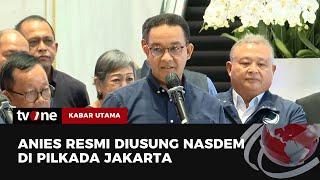 Partai NasDem Resmi Dukung Anies di Pilkada Jakarta  Kabar Utama tvOne