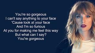 Taylor Swift - Gorgeous Lyrics