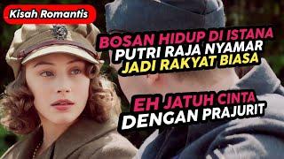 Nyamar Jadi Miskin Putri Raja Jatuh Cinta Dengan Prajurit - Alur Cerita Film Romantis