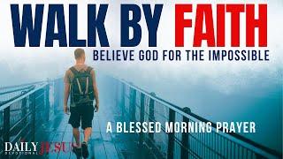 BELIEVE GOD FOR THE IMPOSSIBLE & Walk By Faith  Christian Motivational Video