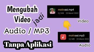 Cara mengubah video menjadi audio tanpa aplikasi terbaru 2022