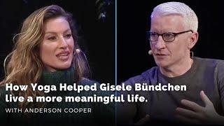 Gisele Bündchen on Studying the Philosophy of Yoga for a More Meaningful Life  With Anderson Cooper