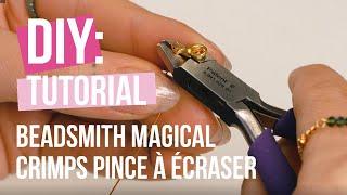 DIY Tutoriel Beadsmith Magical crimps pince à écraser