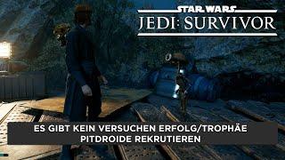 Star Wars Jedi Survivor Es gib kein versuchen ErfolgTrophäe - Pitdroide rekrutieren