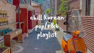 k - v i b e  chill korean popr&b playlist