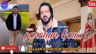 #1trending  Parchun Gous  Sahil Parvaiz  Quyoom Shivpori #trendingkashmirisong