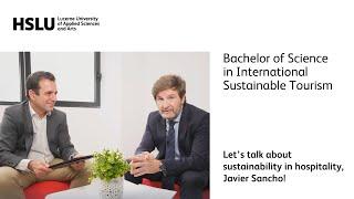 BSc International Sustainable Tourism – Let’s talk about sustainability in hospitality Javier Sancho