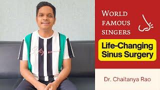 World-Renowned Singers Life-Changing Sinus Surgery  Dr. Chaitanya Rao