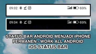 Cara Mengubah STATUS BAR Android Menjadi iPHONE - Support Semua HP PERMANEN