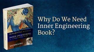 Why Do We Need Inner Engineering Book?  Sadhguru