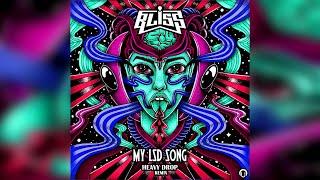 BLiSS - My Lsd Song HEAVY DROP REMIX