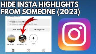 How to Hide Your Instagram Highlights From Someone 2023