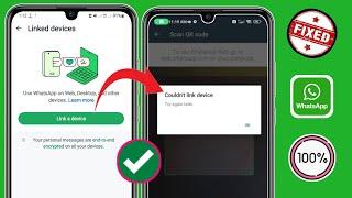 How To Fix Couldnt Link Device on WhatsApp 2024  Couldnt Link Device Try Again Later WhatsApp