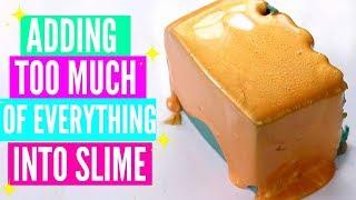 ADDING TOO MUCH INGREDIENTS INTO SLIME Adding Too Much Of Everything Into SLIME